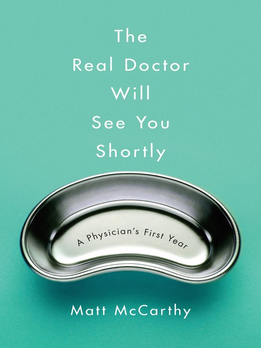 Title details for The Real Doctor Will See You Shortly by Matt McCarthy - Wait list